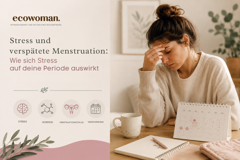Stress und verspätete Menstruation: Wie sich Stress auf deine Periode auswirkt